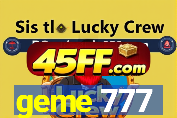 geme 777